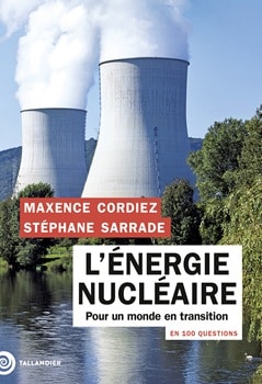 Couverture du livre L'énergie nucléaire en 100 questions, de Maxence Cordiez et Stéphane Sarrade, publié aux éditions Tallandier.